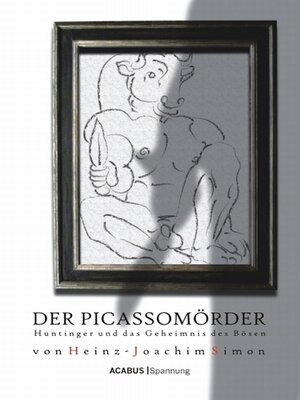 cover image of Der Picassomörder. Huntinger und das Geheimnis des Bösen